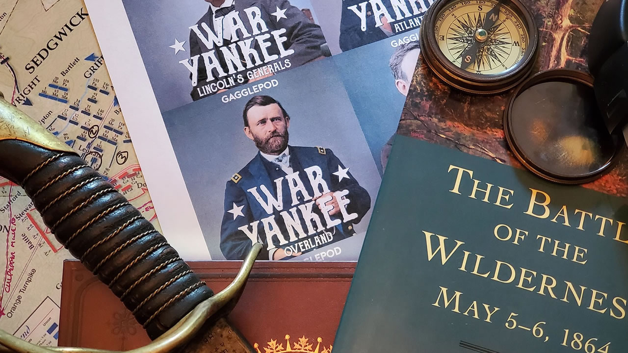 War Yankee - Overland is an American Civil War podcast about the Overland Campaign of 1864